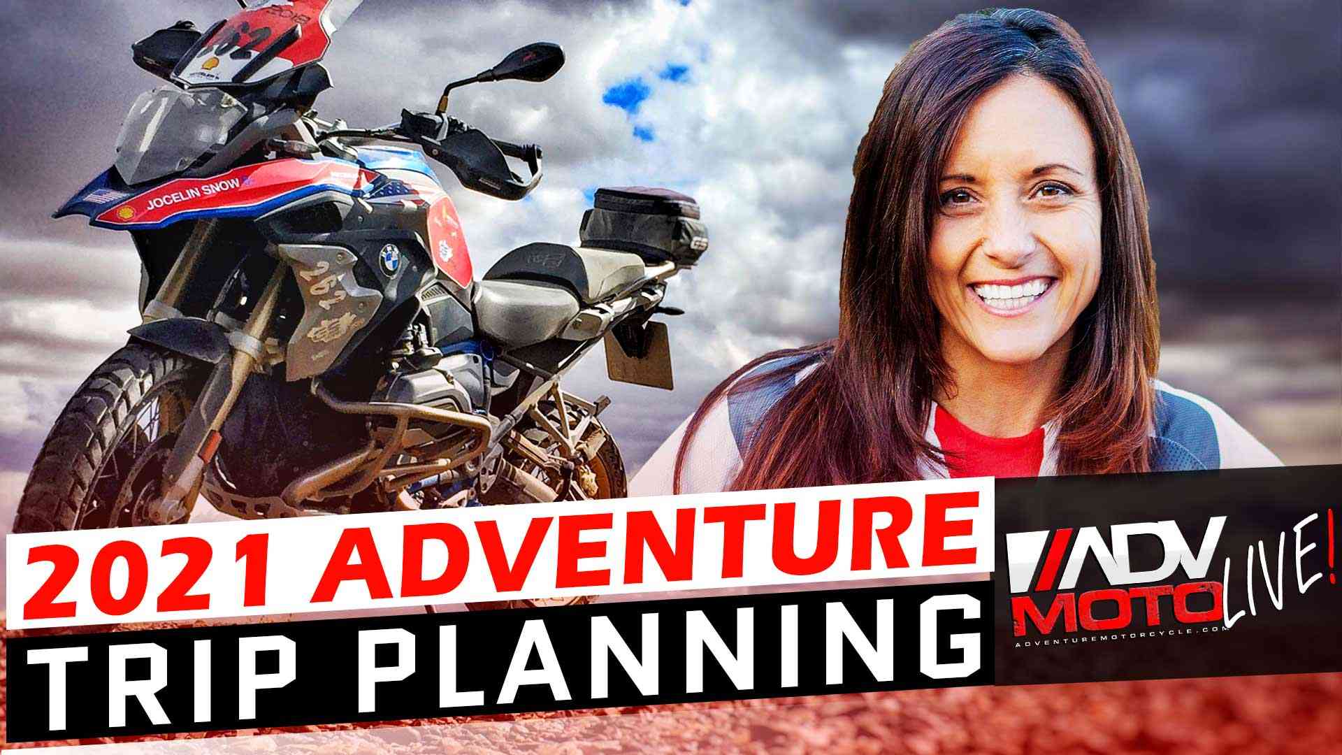 Motorcycle Travel, Event and Trip Planning 2021 with Jocelin Snow | ADVMoto Live! #21